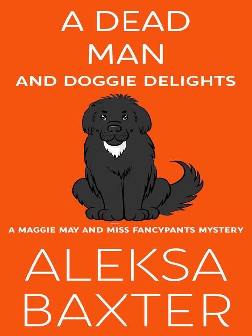 Title details for A Dead Man and Doggie Delights by Aleksa Baxter - Available
